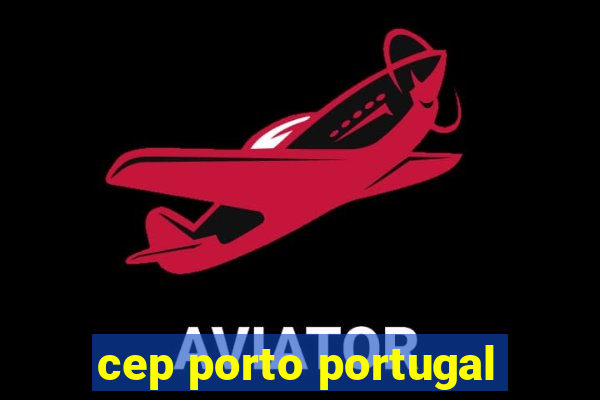 cep porto portugal